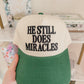 He Still Does Miracles Hat
